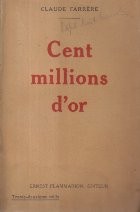 Cent millions d&amp;#039;or (Editie 1927) foto