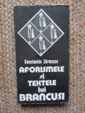 Aforismele si textele lui Brancusi - Constantin Zarnescu