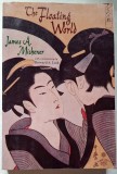 The Floating World - James A. Michener, with commentary by Howard A. Link * Japanese art/print of the Edo period, University of Hawaii Press Honolulu