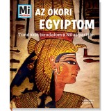 Az &oacute;kori Egyiptom - T&uuml;nd&ouml;klő birodalom a N&iacute;lus partj&aacute;n - Karl Urban