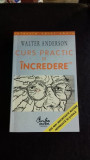 CURS PRACTIC DE INCREDERE - WALTER ANDERSON