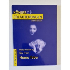 INTERPRETATION ZU MAX FRISCH HOMO FABER , von BERND MATZKOWSKI , 2010, TEXT IN LIMBA GERMANA
