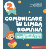 Comunicare in limba romana. Cls. II. Caiet de lucru, Adriana Briceag, Ionela Catalina Bogdan, Maria Ionela Milos, Maria Cornelia Postoaca, Paralela 45