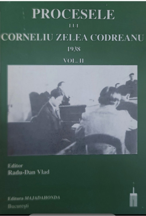 PROCESELE LUI CORNELIU ZELEA CODREANU 1938 VOL 2 EDITURA MAJADAHONDA LEGIONARI