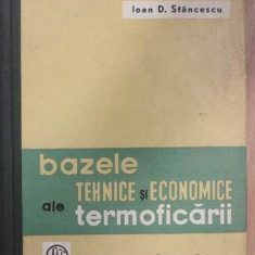 Bazele Tehnice Si Economice Ale Termoficarii - Ioan D. Stancescu