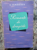 C.Ignatescu - Romante de Dragoste 1957 Prima Editie -Ed.Tineretului