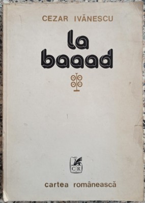 La Baaad - Cezar Ivanescu foto