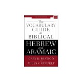 The Vocabulary Guide to Biblical Hebrew and Aramaic: Second Edition