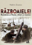 Razboaiele Romania si Rusia aliati si inamici