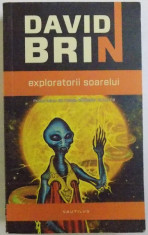 EXPLORATORII SOARELUI de DAVID BRIN , 2013 foto