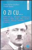 O ZI CU... LUDOVIC AL XIV-LEA, NAPOLEON I, NICOLAE AL II-LEA, CHURCHILL, STALIN, HITLER, MAO, DE GAULLE, J.-358787