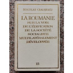 La Roumanie Sur La Voie De L&#039;edification De La Societe Social - Nicolae Ceausescu , A145