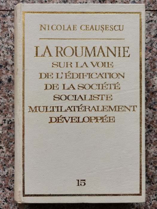 La Roumanie Sur La Voie De L&#039;edification De La Societe Social - Nicolae Ceausescu , A145