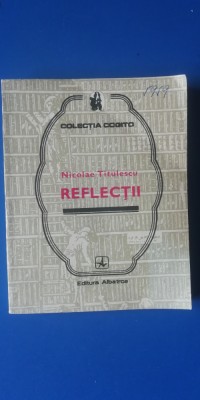 myh 712 - NICOLAE TITULESCU - REFLECTII - ED 1985 foto