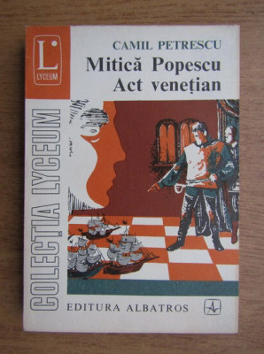 Camil Petrescu - Mitica Popescu * Act venetian foto