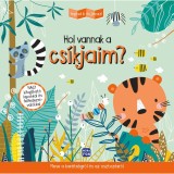 Hajtsd ki &eacute;s j&aacute;tssz! - Hol vannak a cs&iacute;kjaim? - Mese a bar&aacute;ts&aacute;gr&oacute;l &eacute;s az osztoz&aacute;sr&oacute;l - Rebecca Weerasekera