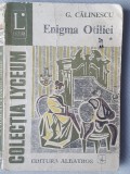 Enigma Otiliei, G. Calinescu, Colectia Lyceum, Ed Albatros 1976, vol I