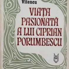 VIATA PASIONATA A LUI CIPRIAN PORUMBESCU-DRAGOS VITENCU