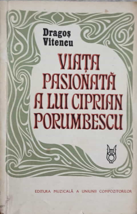 VIATA PASIONATA A LUI CIPRIAN PORUMBESCU-DRAGOS VITENCU