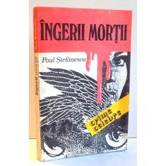 INGERII MORTII de PAUL STEFANESCU , 1992