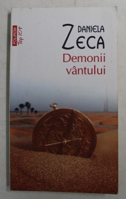 DEMONII VANTULUI , EDITIA A II - A , roman de DANIELA ZECA , 2013 foto
