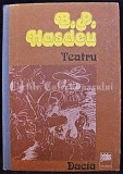 Teatru B.P. Hasdeu - Vasile Alecsandri, Dacia 1982, 255 pagini, Roman
