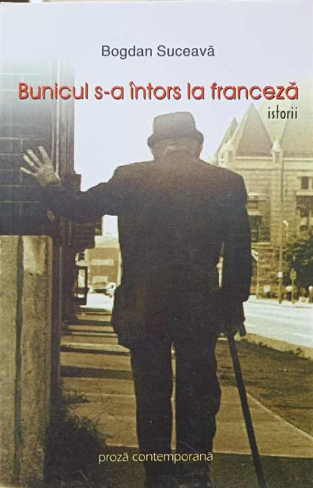 BUNICUL S-A INTORS LA FRANCEZA. ISTORII-BOGDAN SUCEAVA