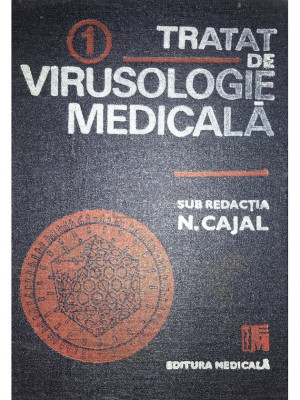 N. Cajal - Tratat de virusologie medicală, vol. 1 (editia 1990) foto