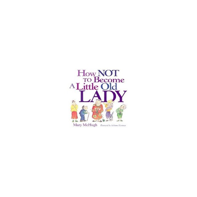 How Not to Become a Little Old Lady