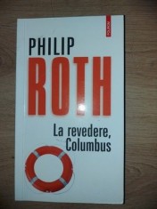 La revedere, Columbus- Philip Roth
