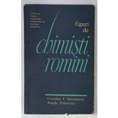 FIGURI DE CHIMISTI ROMANI de CRISTOFOR I. SIMIONESCU si MAGDA PETROVANU , 1964 * PREZINTA URME DE UZURA