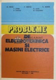 Cumpara ieftin Probleme de electrotehnica si masini electrice - 1982 - M. Preda (@A91)
