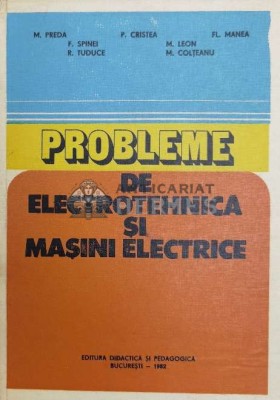 Probleme de electrotehnica si masini electrice - 1982 - M. Preda (@A91) foto