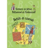 Sz&iacute;nezz &eacute;s j&aacute;tssz Pettsonnal &eacute;s Findusszal! - Betűk &eacute;s szavak - Sven Nordqvist