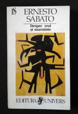Ernesto Sabato - Despre eroi şi morminte (ediţie definitivă; Univers, 1997)