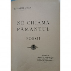 Ne chiama pamantul. Poezii (Editie Princeps) - Octiavian Goga foto