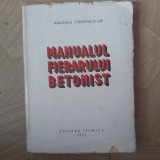 MANUALUL FIRARULUI BETONIST.1950.