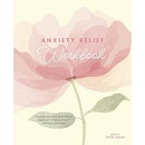 Cumpara ieftin Anxiety Relief Workbook: Combat Burnout with These Practical Techniques and Calming Exercises