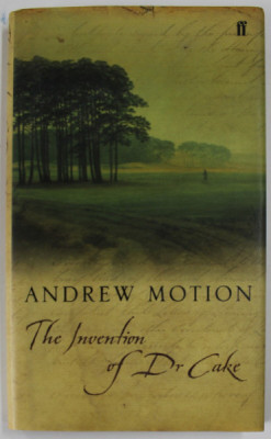 THE INVENTION OF DR. CAKE by ANDREW MOTION , 2003 foto