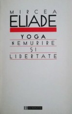 Yoga. Nemurire si libertate - Mircea Eliade