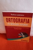 &bdquo;Ortografia pe intelesul tuturor&rdquo; &ndash; Rodica Lazarescu (Editura Corint, cu CD inclus)