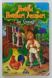 POVESTI , POVESTIRI , AMINTIRI de ION CREANGA , 2007 , EDITIE BROSATA CU URME DE UZURA