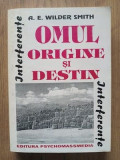 Omul: Origine si destin- A. E. Wilder Smith