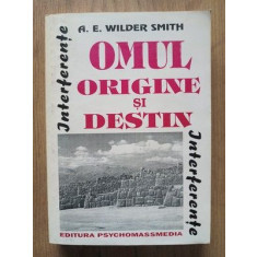 Omul: Origine si destin- A. E. Wilder Smith