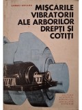 Andrei Ripianu - Miscarile vibratorii ale arborilor drepti si cotiti (Editia: 1969)