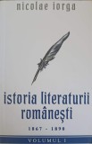 ISTORIA LITERATURII ROMANESTI 1867-1890 VOL.1-NICOLAE IORGA, 2022