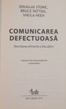 COMUNICAREA DEFECTUOASA , ABORDAREA EFICIENTA A DISCUTIILOR de DOUGLAS STONE , BRUCE PATTON , SHEILA HEEN , 2012