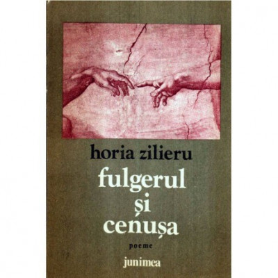 Horia Zilieru - Fulgerul si cenusa - Poeme - 120192 foto