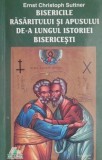 Bisericile Rasaritului si Apusului de-a lungul istoriei bisericesti &ndash; Ernst Christoph Suttner