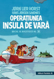 Biroul de investigații nr. 2. Operaţiunea Insula de vară (ediție cartonată), Editura Paralela 45